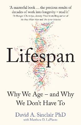 Lifespan: Why We Age - And Why We Don't Have To