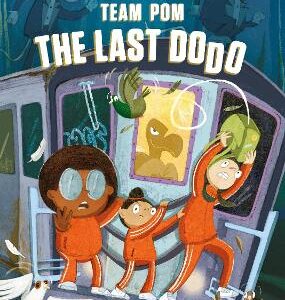 The Adventures Of Team Pom: The Last Dodo