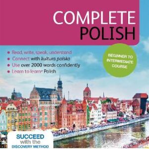 Complete Polish Beginner To Intermediate Course: (Book And Audio Support)