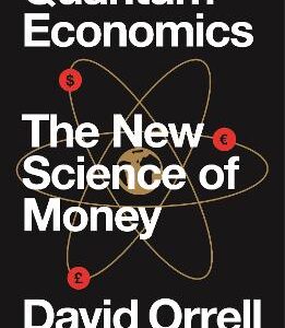 Quantum Economics: The New Science Of Money