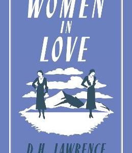 Women In Love: Annotated Edition (Alma Classics Evergreens)