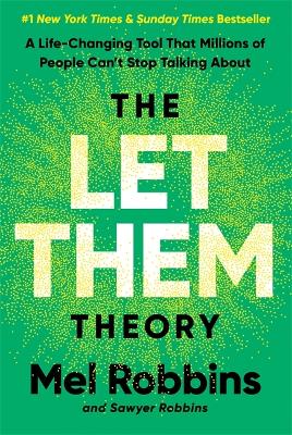 The Let Them Theory: A Life-Changing Tool That Millions Of People Can't Stop Talking About