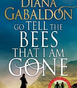 Go Tell The Bees That I Am Gone: (Outlander 9)