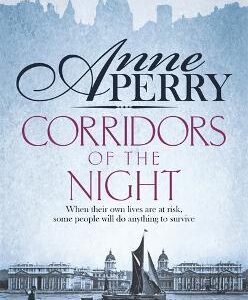 Corridors Of The Night (William Monk Mystery, Book 21): A Twisting Victorian Mystery Of Intrigue And Secrets