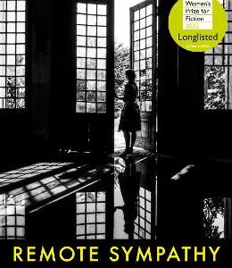 Remote Sympathy: Longlisted For The Women's Prize For Fiction 2022
