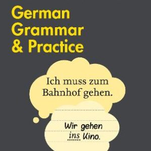 Easy Learning German Grammar And Practice: Trusted Support For Learning (Collins Easy Learning)