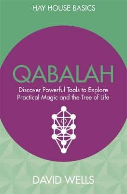 Qabalah: Discover Powerful Tools To Explore Practical Magic And The Tree Of Life