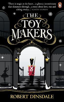 The Toymakers: This Christmas, Be Completely Swept Into The Magic Of This Enchanting And Utterly Gripping Book