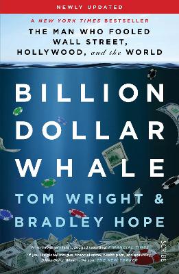 Billion Dollar Whale: The Bestselling Investigation Into The Financial Fraud Of The Century