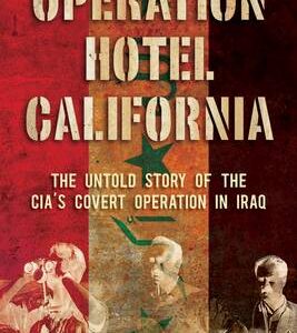 Operation Hotel California: The Clandestine War Inside Iraq