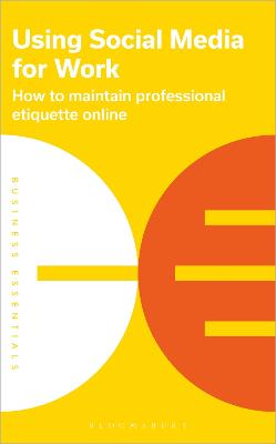 Using Social Media For Work: How To Maintain Professional Etiquette Online