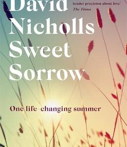 Sweet Sorrow: The Sunday Times Bestselling Novel From The Author Of One Day
