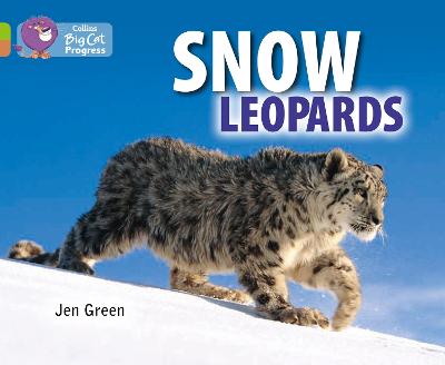 Snow Leopards: Band 11 Lime/Band 12 Copper (Collins Big Cat Progress)