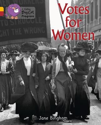 Votes For Women: Band 09 Gold/Band 14 Ruby (Collins Big Cat Progress)