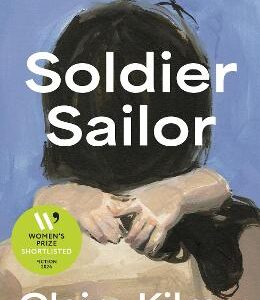 Soldier Sailor: 'Intense, Furious, Moving And Often Extremely Funny.' David Nicholls