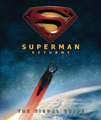 Superman Returns The Visual Guide