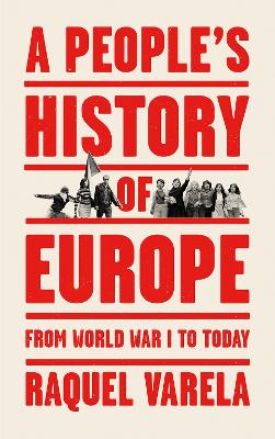 A People's History Of Europe: From World War I To Today