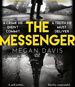 The Messenger: The Unmissable Debut Thriller Set In The Dark Heart Of Paris