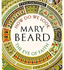 Civilisations: How Do We Look / The Eye Of Faith