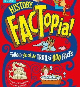 History Factopia!: Follow Ye Olde Trail Of 400 Facts [Britannica]