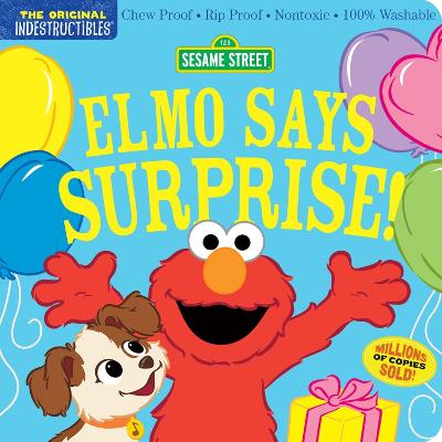 Indestructibles: Sesame Street: Elmo Says Surprise!: Chew Proof * Rip Proof * Nontoxic * 100% Washable (Book For Babies, Newborn Books, Safe To Chew)