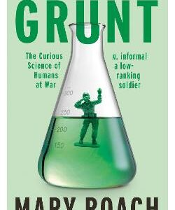 Grunt: The Curious Science Of Humans At War
