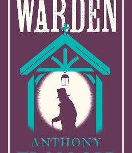 The Warden: Annotated Edition (Alma Classics Evergreens)