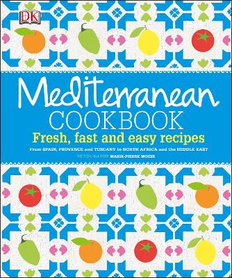 Mediterranean Cookbook: Fresh, Fast And Easy Recipes