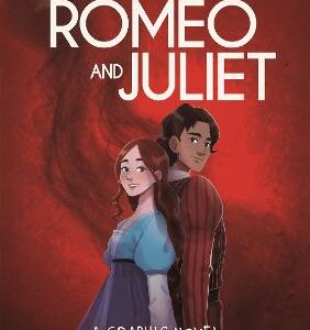 Classics In Graphics: Shakespeare's Romeo And Juliet: A Graphic Novel