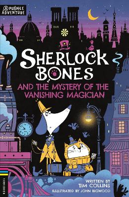 Sherlock Bones And The Mystery Of The Vanishing Magician: A Puzzle Quest