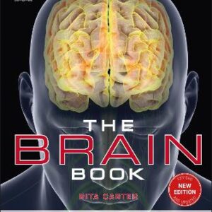 The Brain Book: An Illustrated Guide To Its Structure, Functions, And Disorders