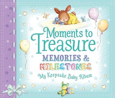 Moments To Treasure Keepsake Baby Album: Memories And Milestones