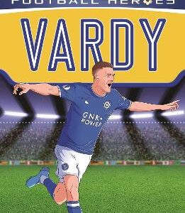 Ultimate Football Heroes: Vardy (Goal Machines 10)