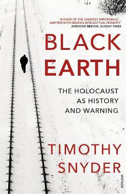 Black Earth: The Holocaust As History And Warning