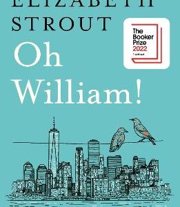 Oh William!: Shortlisted For The Booker Prize 2022