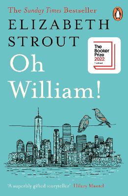 Oh William!: Shortlisted For The Booker Prize 2022