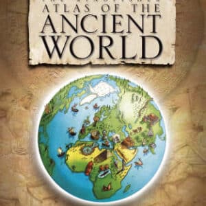 The Kingfisher Atlas Of The Ancient World: 10000 Bce-1000 Ce