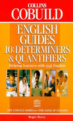 Collins Cobuild English Guides: Bk.10: Determiners And Quantifiers