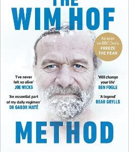The Wim Hof Method: Activate Your Potential, Transcend Your Limits
