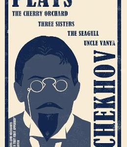 Plays: The Cherry Orchard, Three Sisters, The Seagull And Uncle Vanya