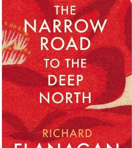 The Narrow Road To The Deep North: Discover The Booker Prize-Winning Masterpiece
