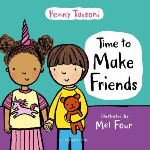 Time To Make Friends: The Perfect Picture Book For Teaching Young Children About Social Skills