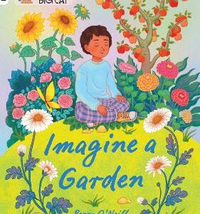 Imagine A Garden: Band 10+/White Plus (Collins Big Cat)
