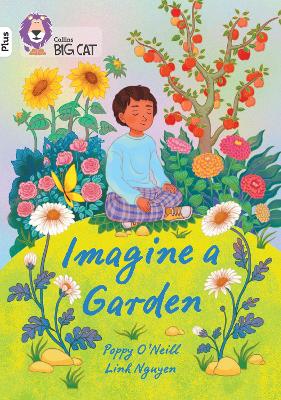 Imagine A Garden: Band 10+/White Plus (Collins Big Cat)