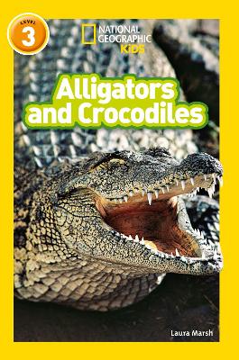 Alligators And Crocodiles: Level 3 (National Geographic Readers)