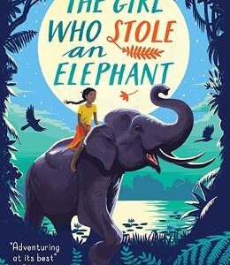 THE GIRL WHO STOLE AN ELEPHANT