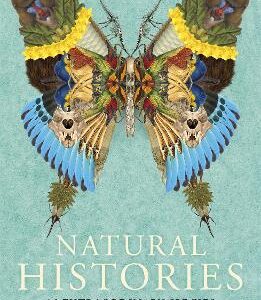 Natural Histories: 25 Extraordinary Species That Have Changed Our World