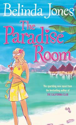 The Paradise Room: A Riotous And Hilarious Page-Turner That Will Transport You To Another World...