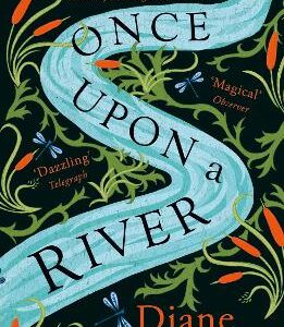 Once Upon A River: The Sunday Times Bestseller