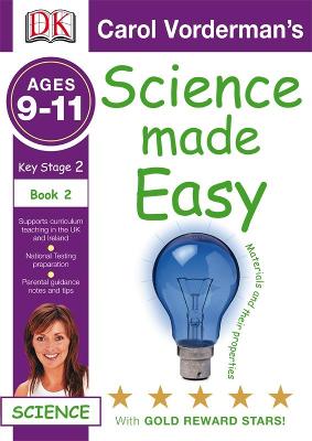 Science Made Easy Materials & Their Properties Ages 9-11 Key Stage 2 Book 2
